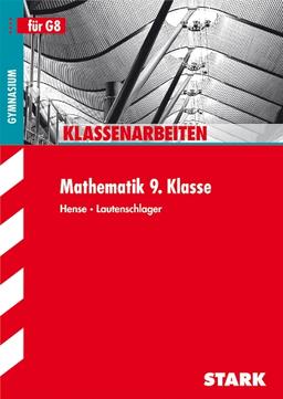 Klassenarbeiten Mathematik / Mathematik 9. Klasse: Gymnasium für G8