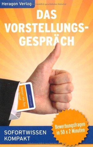 Das Vorstellungsgespräch: Bewerbungsfragen in 50 x 2 Minuten (Lernkarten)