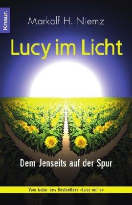 Lucy im Licht: Dem Jenseits auf der Spur