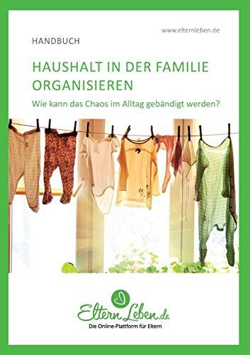 Haushalt in der Familie organisieren: Wie kann das Chaos im Alltag gebändigt werden?