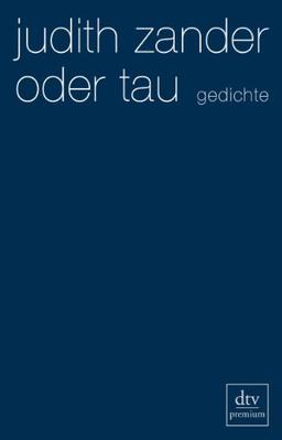 oder tau: Gedichte