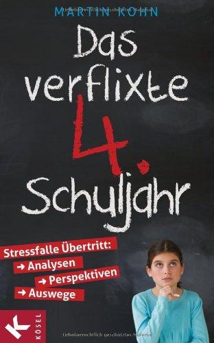 Das verflixte 4. Schuljahr: Stressfalle Übertritt: Analysen - Perspektiven - Auswege