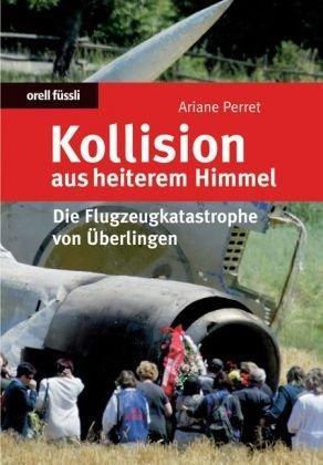 Kollision aus heiterem Himmel: Die Flugzeugkatastrophe von Überlingen