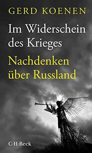 Im Widerschein des Krieges: Nachdenken über Russland (Beck Paperback)