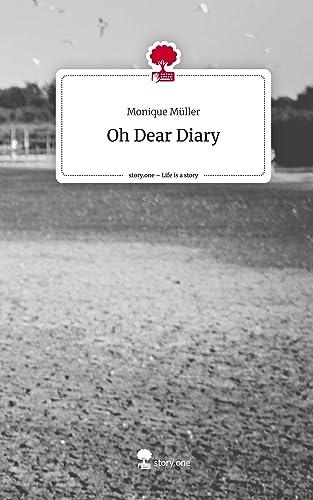 Oh Dear Diary. Life is a Story - story.one