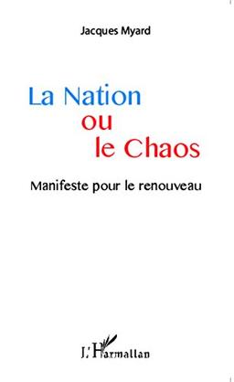 La Nation ou le chaos : manifeste pour le renouveau