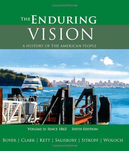 The Enduring Vision: Volume II: Since 1865, a History of the American People (Sold Singly)