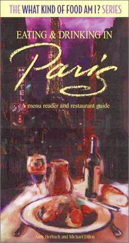 Eating & Drinking In Paris: A Menu Reader and Restaurant Guide