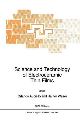 Science and Technology of Electroceramic Thin Films (Nato Science Series E: (Closed)) (Nato Science Series E:, 284, Band 284)