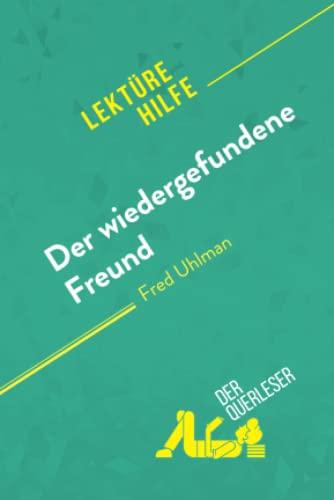 Der wiedergefundene Freund von Fred Uhlman (Lektürehilfe): Detaillierte Zusammenfassung, Personenanalyse und Interpretation