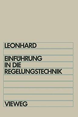 Einführung in die Regelungstechnik: Lineare und Nichtlineare Regelvorgänge (German Edition)