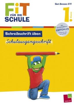 FiT FÜR DIE SCHULE: Schreibschrift üben. Schulausgangsschrift 1. Klasse