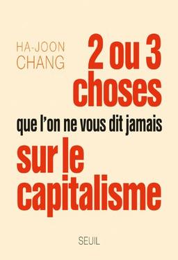 Deux ou trois choses que l'on ne vous dit jamais sur le capitalisme