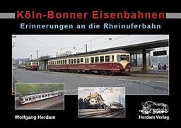 Köln-Bonner Eisenbahnen: Erinnerungen an die Rheinuferbahn