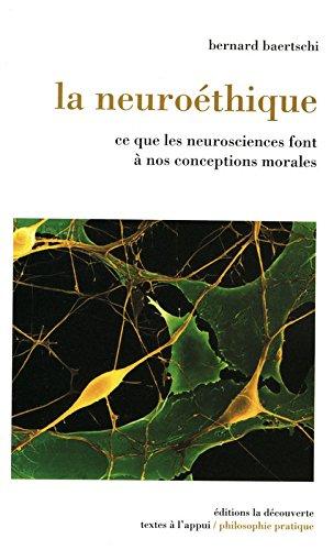 La neuroéthique : ce que les neurosciences font à nos conceptions morales