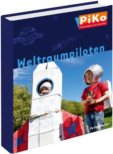 Weltraumpiloten (PiKo - Praxisideen mit Konzept)