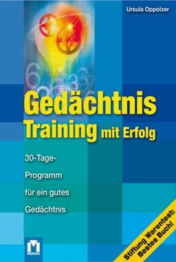 Gedächtnistraining mit Erfolg. 30 Tage Programm für ein gutes Gedächtnis