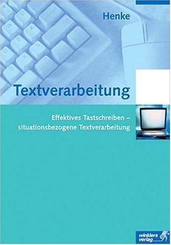 Textverarbeitung. Effektives Tastschreiben. Situationsbezogene Textverarbeitung. Neue Norm DIN 5008. (Lernmaterialien)