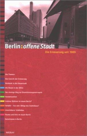 Berlin: offene Stadt 2. Die Erneuerung seit 1989: Lesebuch zur Ausstellung: Berlin: Offene Stadt. Die Stadt als Ausstellung