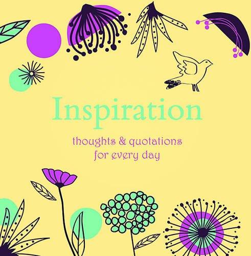 Inspiration: Thoughts & Quotations for Every Day (Gift)