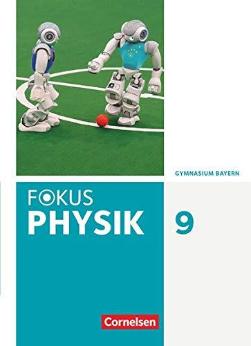 Fokus Physik - Neubearbeitung - Gymnasium Bayern - 9. Jahrgangsstufe: Schülerbuch