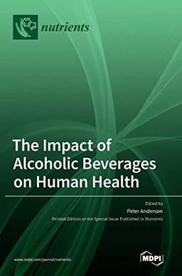 The Impact of Alcoholic Beverages on Human Health