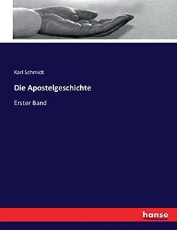 Die Apostelgeschichte: Erster Band