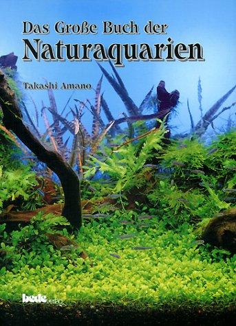 Das große Buch der Naturaquarien