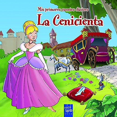 La cenicienta: Mis primeros cuentos clásicos