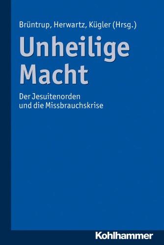 Unheilige Macht: Der Jesuitenorden und die Missbrauchskrise