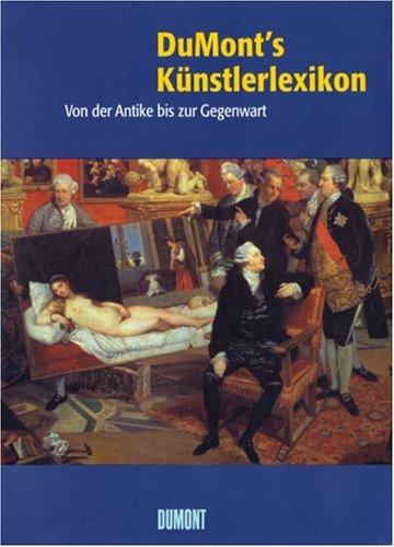 DuMonts Künstlerlexikon: Von der Antike bis zur Gegenwart