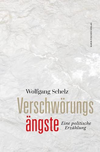 Verschwörungsängste: Eine politische Erzählung (Edition korund)