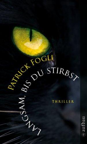 Langsam, bis du stirbst: Thriller