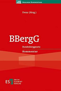 BBergG: Bundesberggesetz Kommentar (Berliner Kommentare)