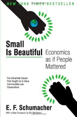 Small Is Beautiful: Economics as if People Mattered