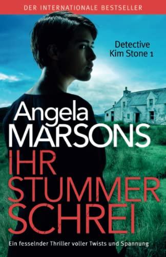 Ihr stummer Schrei: Der internationale Bestseller – ein fesselnder Thriller voller Twists und Spannung (Detective Kim Stone Crime Thriller Series, Band 1)