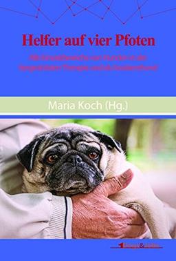 Helfer auf vier Pfoten: Alle Einsatzbereiche von Hunden in der tiergestützten Therapie und als Assistenzhund