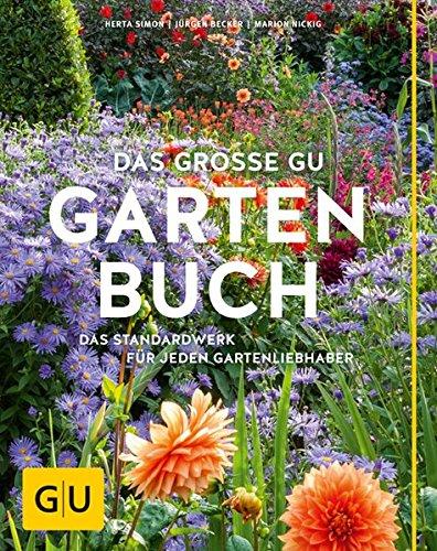 Das große GU Gartenbuch: Das Standardwerk für jeden Gartenliebhaber (GU Sonderleistung Garten)