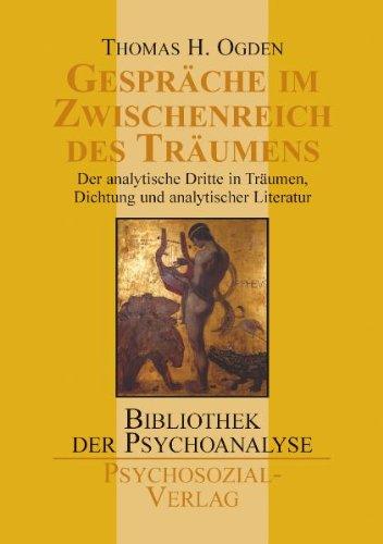 Gespräche im Zwischenreich des Träumens: Der analytische Dritte in Träumen, Dichtung und analytischer Literatur