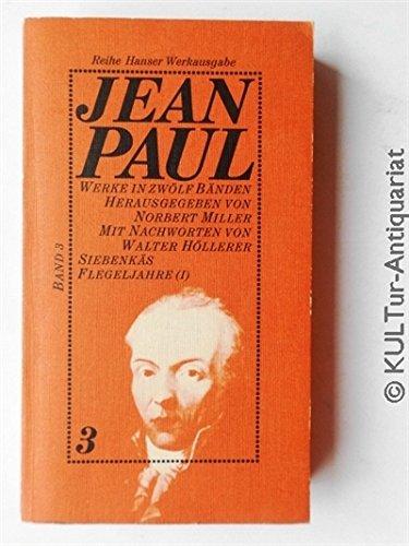 Jean Paul : Werke in zwölf Bänden - Band 3 : Siebendes ; Flegeljahre (I).