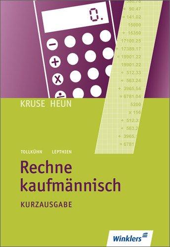 Rechne kaufmännisch: Kurzausgabe: Schülerbuch, 5., aktualisierte Auflage, 2013