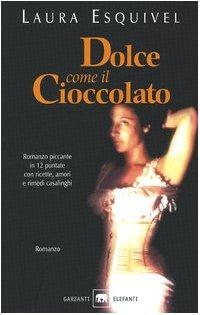 Dolce Come Il Cioccolato. Romanzo P