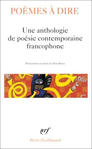 Poèmes à dire : une anthologie de poésie contemporaine francophone