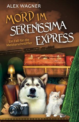 Mord im Serenissima Express (Ein Fall für die Meisterschnüffler, Band 10)