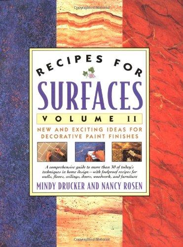 Recipes for Surfaces: Volume II: New and Exciting Ideas for Decorative Paint Finishes