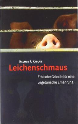 Leichenschmaus: Ethische Gründe für eine vegetarische Ernährung