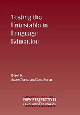 Testing the Untestable in Language Education (New Perspectives on Language and Education)