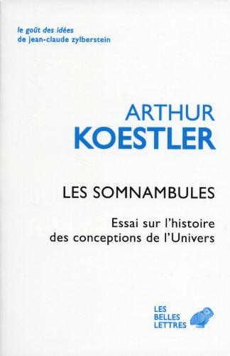 Les somnambules : essai sur l'histoire des conceptions de l'Univers