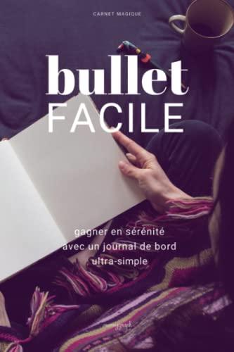 Bullet Facile: gagner en sérénité avec un journal de bord ultra-simple