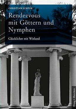 Rendezvous mit Göttern und Nymphen: Glücklicher mit Wieland